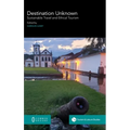 Destination Unknown: Sustainable Travel and Ethical Tourism