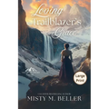 Loving the Trailblazer's Grace