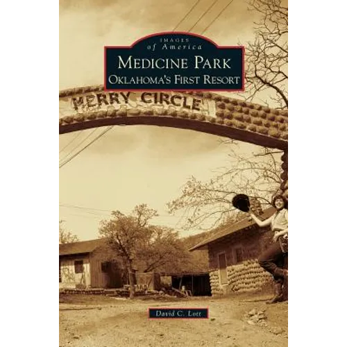 Medicine Park: Oklahoma's First Resort