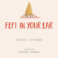 Fefi in your Ear