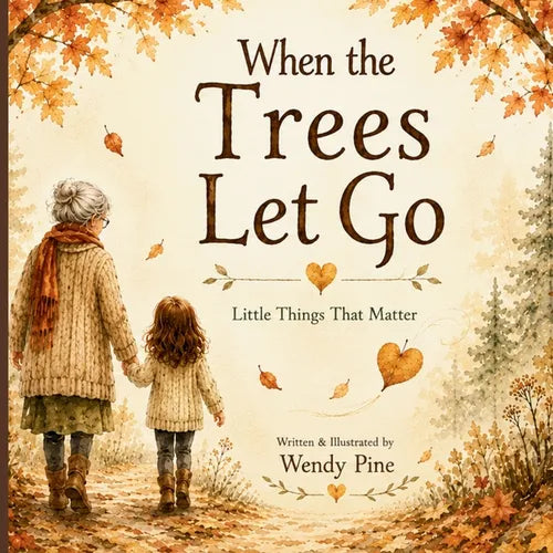 When the Trees Let Go: A Gentle Story About Letting Go of Worries and Finding Hope