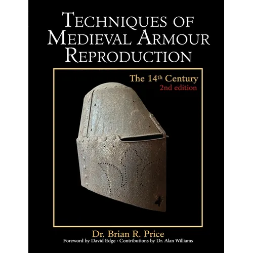 Techniques of Medieval Armour Reproduction: The 14th Century