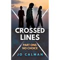 Crossed Lines Part One: No Choice