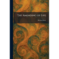 The Amending of Life