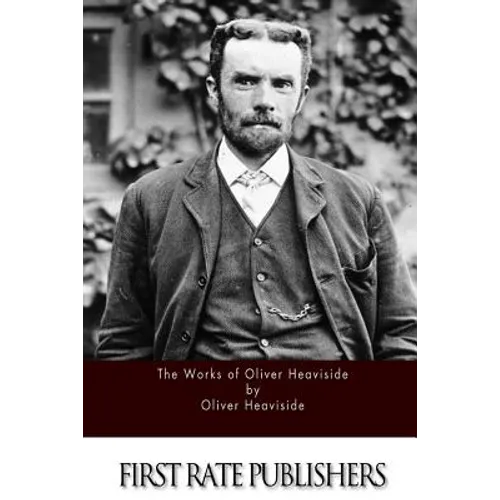 The Works of Oliver Heaviside