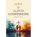 Body & Blood Confessions with Jesus Christ