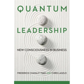 Quantum Leadership: New Consciousness in Business