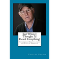 Just When I Thought I'd Heard Everything!: Humorous Observations on Life in America