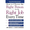 How to Choose the Right Person for the Right Job Every Time