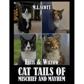 Felix & Willow cat tails of mischief and mayhem