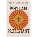Why I Am Protestant
