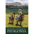 Riding Into the Heart of Patagonia