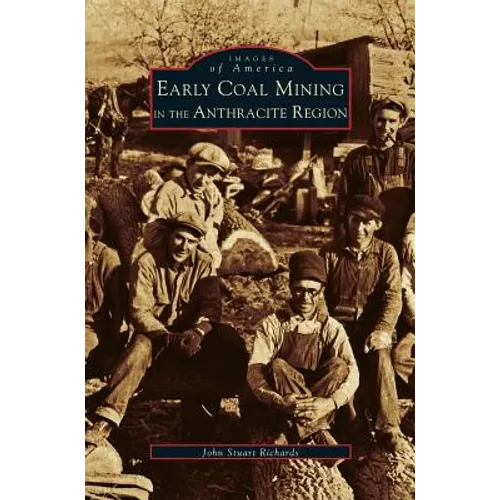 Early Coal Mining in the Anthracite Region