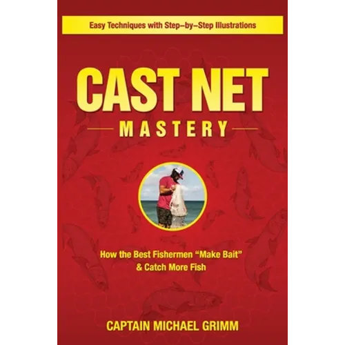 Cast Net Mastery: How the Best Fishermen "Make Bait" & Catch More Fish