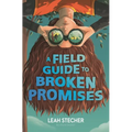 A Field Guide to Broken Promises