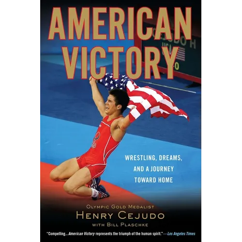American Victory: Wrestling, Dreams and a Journey Toward Home