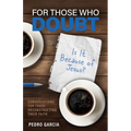 For Those Who Doubt: Is It Because of Jesus?