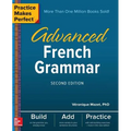 Practice Makes Perfect: Advanced French Grammar, Second Edition