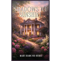 Shadows to Sunshine