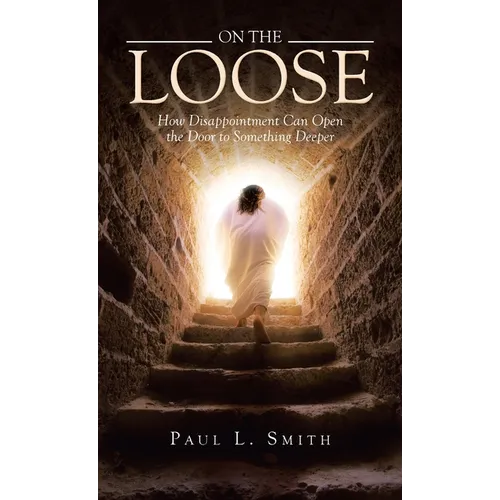 On The Loose: How Disappointment Can Open the Door to Something Deeper