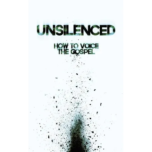 Unsilenced: How to Voice the Gospel