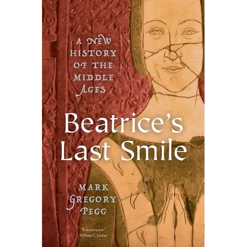 Beatrice's Last Smile: A New History of the Middle Ages