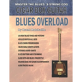 Cigar Box Guitar - Blues Overload: Complete Blues Method for 3 String Cigar Box Guitar