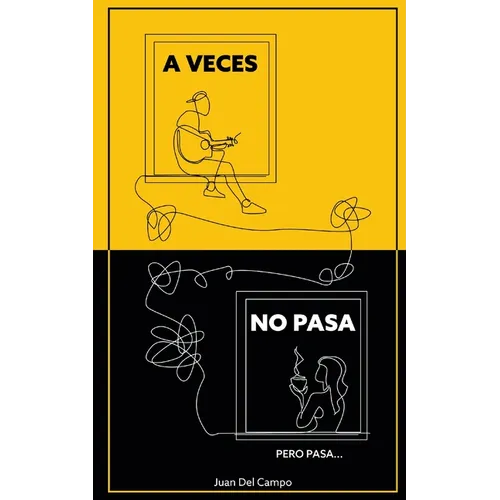A veces no pasa, pero pasa.