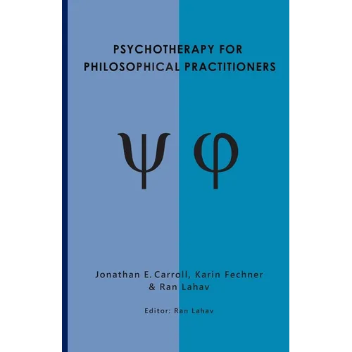 Psychotherapy for Philosophical Practitioners