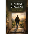 Finding Vincent: My Journey of Adoption, Discovery, and Reunion