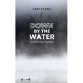 Down by the Water: A Stevie Diaz Mystery