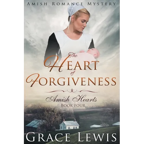 The Heart of Forgiveness (Large Print Edition): Amish Romance Mystery