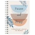 Pause and Pray: A Devotional Journal for Women