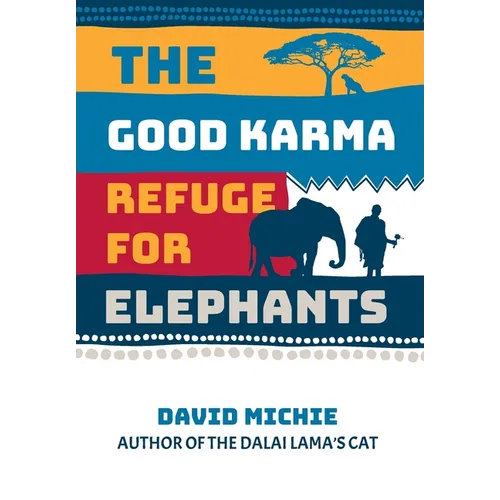 The Good Karma Refuge for Elephants