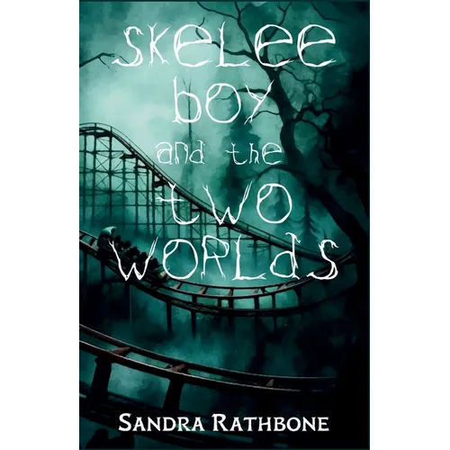 Skelee Boy and the Two Worlds: A Skelee Boy Book