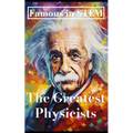 Famous in STEM: The Greatest Physicists