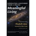 Meaningful Living: Introduction to Logotherapy Theory and Practice