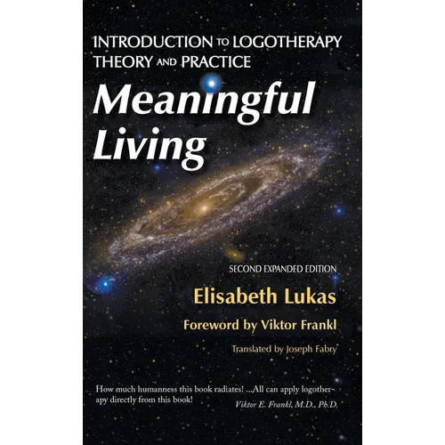 Meaningful Living: Introduction to Logotherapy Theory and Practice