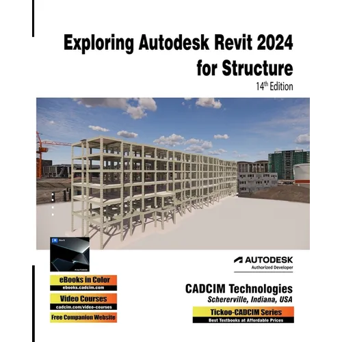 Exploring Autodesk Revit 2024 for Structure, 14th Edition