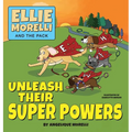 Ellie Morelli and The Pack Unleash Their Super Powers
