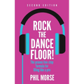 Rock the Dancefloor 2nd Edition: The Proven Five-Step Formula for Djing Like a Pro