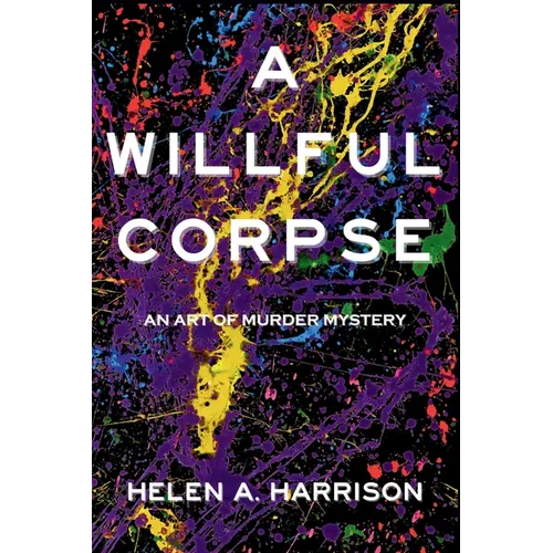 A Willful Corpse: An Art of Murder Mystery
