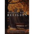 Seeking Your Religion