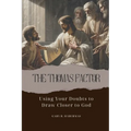 The Thomas Factor: Using Your Doubts to Draw Closer to God