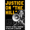 Justice on the Hill: A History of Activism at Prairie View A&m University