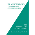 Transcending the Levels of Consciousness: The Stairway to Enlightenment
