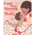 Can't Stop Kissing That Baby
