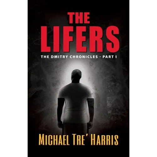 The Lifers, The Dmitry Chronicles - Part I