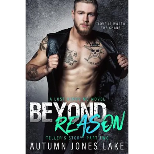 Beyond Reason: Teller's Story, Part Two: Lost Kings MC #9