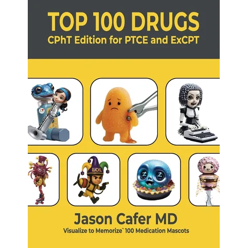 Top 100 Drugs: CPhT Edition for PTCE and ExCPT